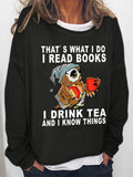 Women's Owl That's What I Do I Read Books I Drink Tea And I Know Things Loose Simple Sweatshirt