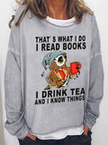 Women's Owl That's What I Do I Read Books I Drink Tea And I Know Things Loose Simple Sweatshirt